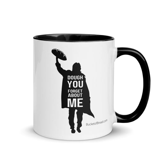 Mug with Color Inside - Dough You Forget About Me