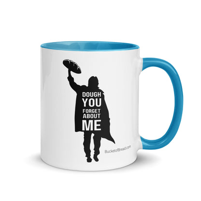 Mug with Color Inside - Dough You Forget About Me