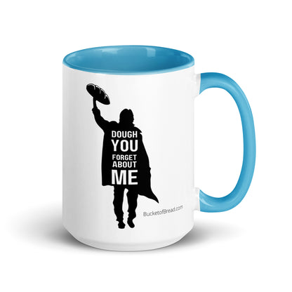 Mug with Color Inside - Dough You Forget About Me