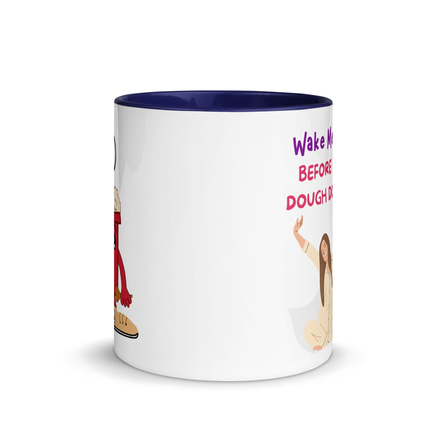 Mug with Color Inside - Wake Me Up Before You Dough Dough