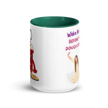 Mug with Color Inside - Wake Me Up Before You Dough Dough