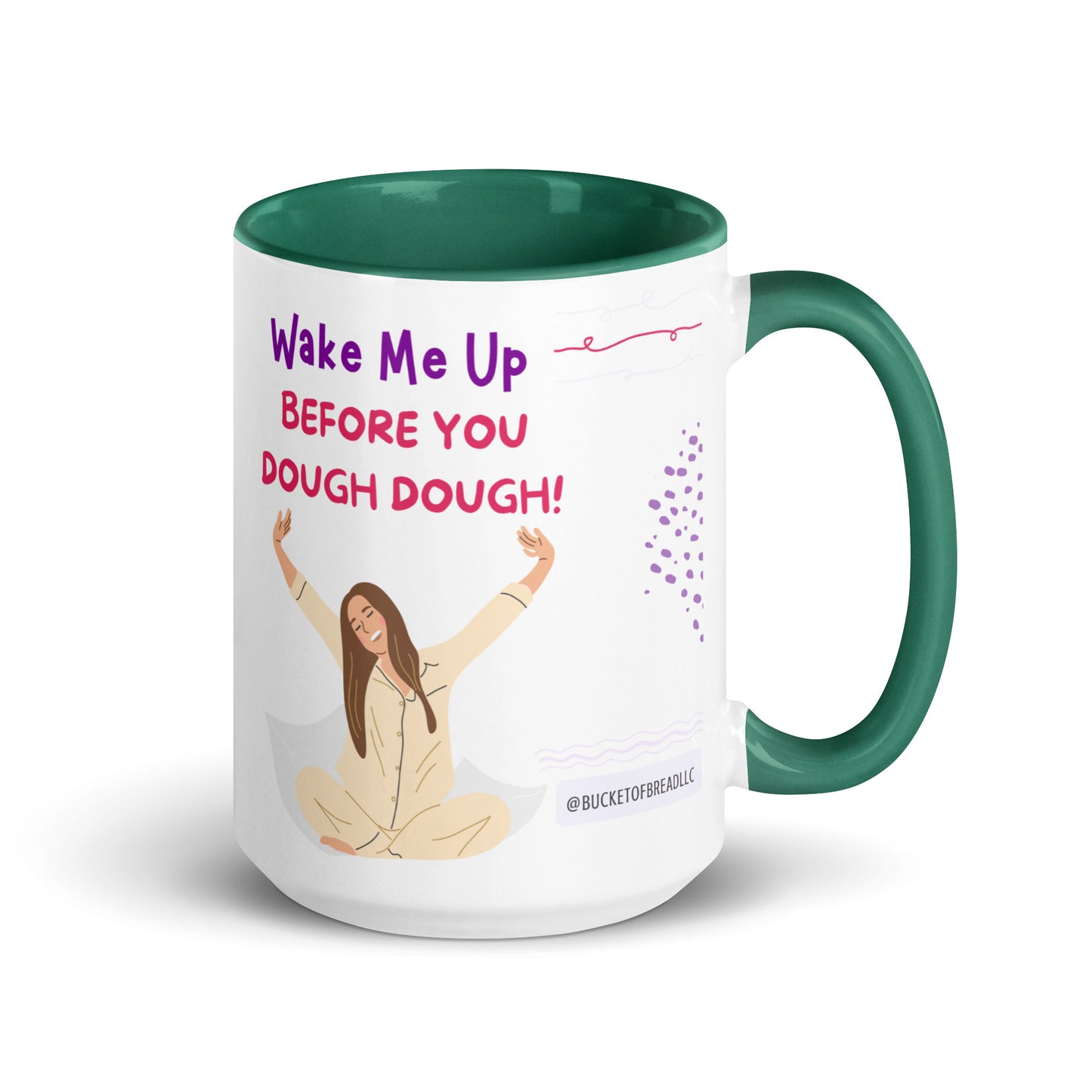 Mug with Color Inside - Wake Me Up Before You Dough Dough