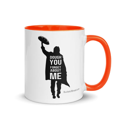 Mug with Color Inside - Dough You Forget About Me