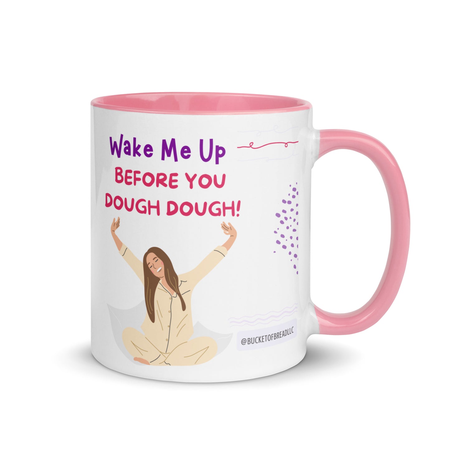 Mug with Color Inside - Wake Me Up Before You Dough Dough